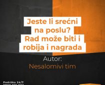 Jeste li srećni na poslu? Rad može biti i robija i nagrada